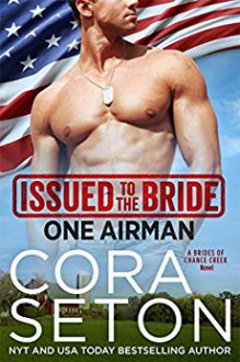 Issued to the Bride One Airman (Brides of Chance Creek #2) - Cora Seton