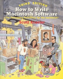 How To Write Macintosh Software: The Debugging Reference For Macintosh - Scott Knaster