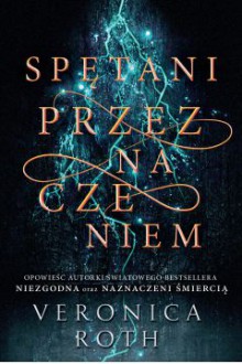 Spętani przeznaczeniem - Veronica Roth