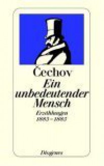 Ein unbedeutender Mensch. Erzählungen 1883 - 1885. - Anton Chekhov