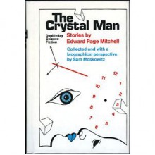 The Crystal Man: Landmark Science Fiction - Edward Page Mitchell