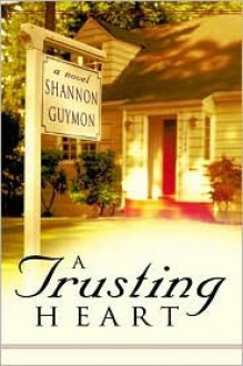 A Trusting Heart - Shannon Guymon