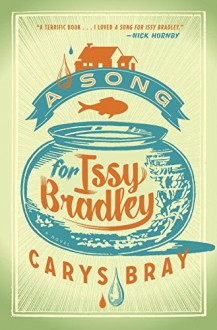 By Carys Bray A Song for Issy Bradley: A Novel - Carys Bray