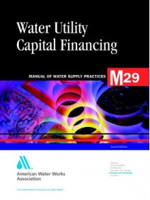 Water Utility Capital Financing (M29) - American Water Works Association