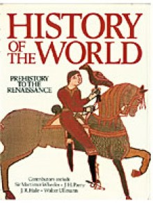 History of the world. Prehistory to the Renaissance - Esmond Wright