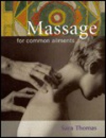 Massage for Common Ailments - Sara Thomas