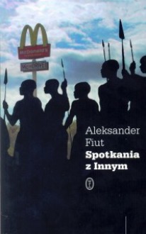 Spotkania z Innym - Aleksander Fiut