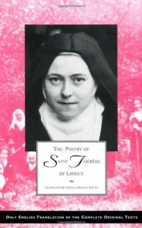 The Poetry of Saint Therese of Lisieux (Critical Edition of the Complete Works of Saint Therese of Lisieux) (Centenary Edition 1873-1973) - Saint Therese of Lisieux, Donald Kinney