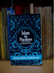 Islam dan Pluralisme: Akhlak Quran Menyikapi Perbedaan - Jalaluddin Rakhmat