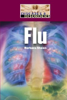 Flu (Diseases And Disorders) - Barbara Sheen