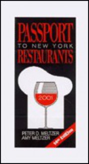 Passport to New York Restaurants 2001 - Peter D. Meltzer, Amy Meltzer