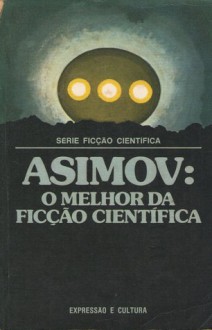 O Melhor da Ficção Científica - Isaac Asimov, Cesar Tozzi