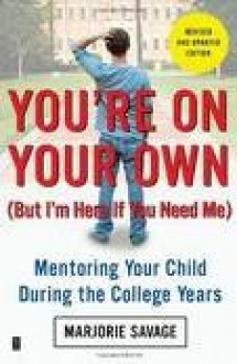 You're On Your Own (But I'm Here If You Need Me) Publisher: Fireside - Marjorie Savage