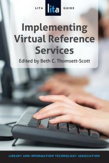 Implementing Virtual Reference Services: A Lita Guide - Library and Information Technology Association