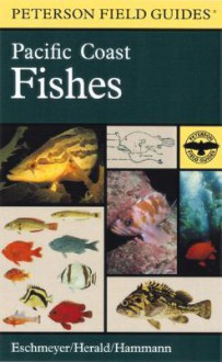 A Field Guide to Pacific Coast Fishes: North America - Earl S. Herald, Katherine P. Smith, Howard E. Hammann, Roger Tory Peterson