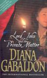 Lord John and the Private Matter - Diana Gabaldon