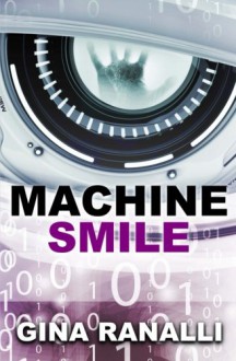 Machine Smile: A Novella - Gina Ranalli