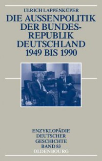 Die Außenpolitik Der Bundesrepublik Deutschland - Joachim Scholtyseck