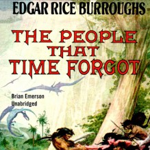 The People That Time Forgot - Edgar Rice Burroughs, Brian Emerson, Inc. Blackstone Audio