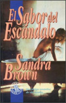 El Sabor del Escándalo - Sandra Brown, Cristina Valls