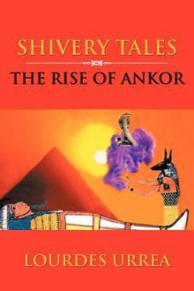 The Rise of Ankor - Lourdes Urrea