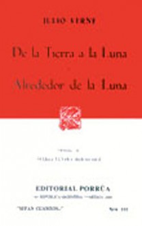 De la Tierra a la Luna. Alrededor de la Luna. (Sepan Cuantos, #111) - Jules Verne