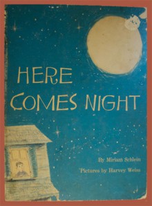 Here Comes Night - Miriam Schlein, Harvey Weiss