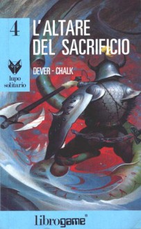 L'Altare del Sacrificio (Lupo Solitario, #4) - Joe Dever, Gary Chalk