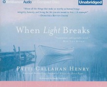 When Light Breaks - Patti Callahan Henry