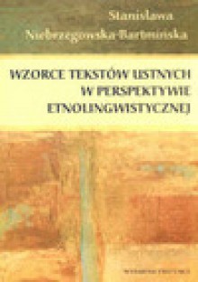 Wzorce tekstów ustnych w perspektywie etnolingwistycznej - Stanisława Niebrzegowska-Bartmińska