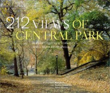 212 Views of Central Park: Experiencing New York City's Jewel From Every Angle - Sandee Brawarsky, David Hartman