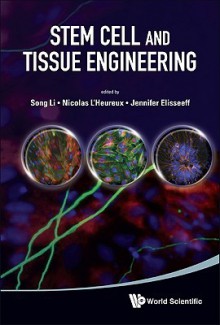 Stem Cell and Tissue Engineering - Song Li, Nicolas L. Heureux, Jennifer Elisseeff