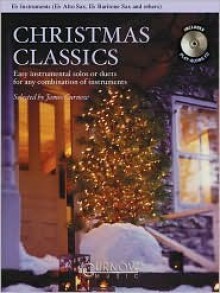 Christmas Classics - Easy Instrumental Solos or Duets for Any Combination of Instruments: Eb Instruments (Eb Alto Sax, Eb Baritone Sax & Others) - James Curnow