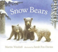 Snow Bears (Board Book) - Martin Waddell, Sarah Fox-Davies