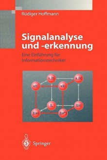 Signalanalyse Und -Erkennung: Eine Einfuhrung Fur Informationstechniker - Rüdiger Hoffmann