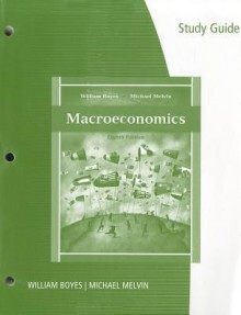 Macroeconomics--Study Guide - William Boyes, Michael Melvin, James E. Clark, Janet L. Wolcutt