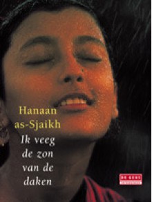 Ik veeg de zon van de daken - Hanaan as-Sjaikh, Djûke Poppinga