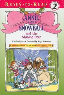 Annie and Snowball and the Shining Star - Cynthia Rylant, Suçie Stevenson