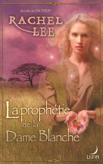 La prophétie de la Dame Blanche (Shadows, #2) - Rachel Lee, Fatima Khallouk