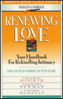 Renewing Love - Frank Minirth, Mary Alice Minirth