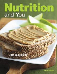 Nutrition and You (2nd Edition) - Joan Salge Blake