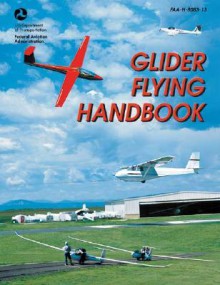 Glider Flying Handbook: #FAA-H-8083-13 - Federal Aviation Administration