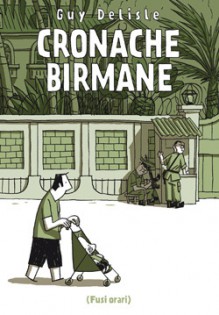 Cronache birmane - Guy Delisle, Andrea De Ritis