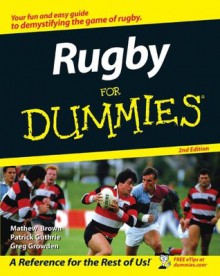 Rugby For Dummies - Mathew Brown, Patrick Guthrie, Greg Growden