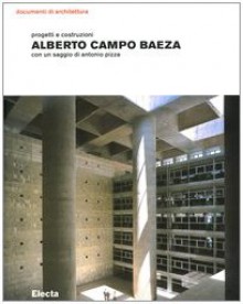 Alberto Campo Baeza. Progetti e costruzioni - Antonio Pizza