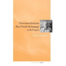 Nouveaux Horizons Dans L'étude Du Langage Et De La Pensée - Noam Chomsky, Richard Crevier, Alain Kihm