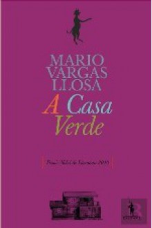 A Casa Verde - Mario Vargas Llosa