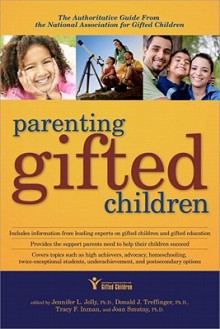 Parenting Gifted Children: The Authoritative Guide From The National Association For Gifted Children - Tracy F. Inman, Donald J. Treffinger, Joan Franklin Smutny