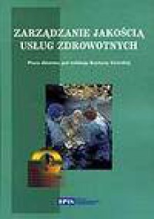 Zarządzanie jakością usług zdrowotnych - Krystyna Lisiecka