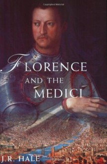 Florence and the Medici - J.R. Hale